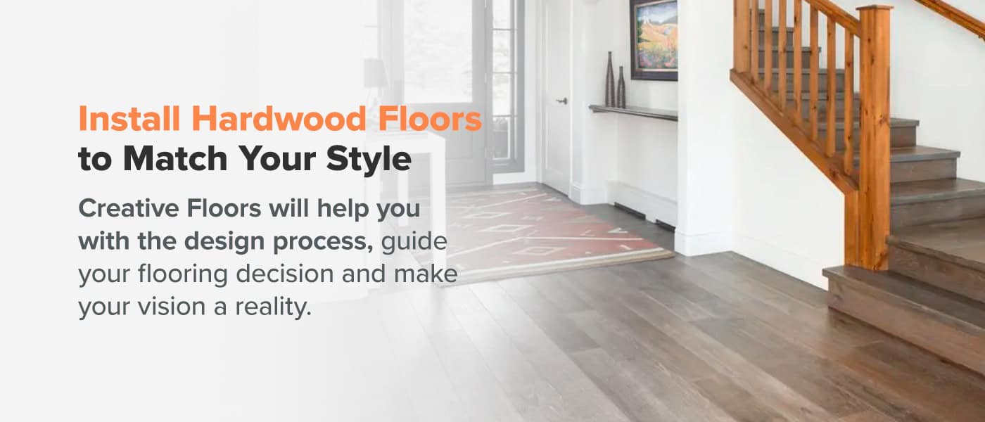 Install Hardwood Floors to Match Your Style